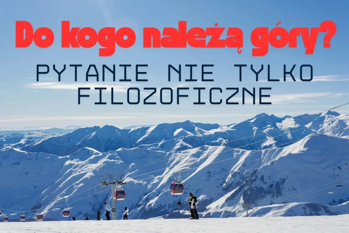 w tle góry, na obrazie napis promujący artykuł Do kogo należą góry